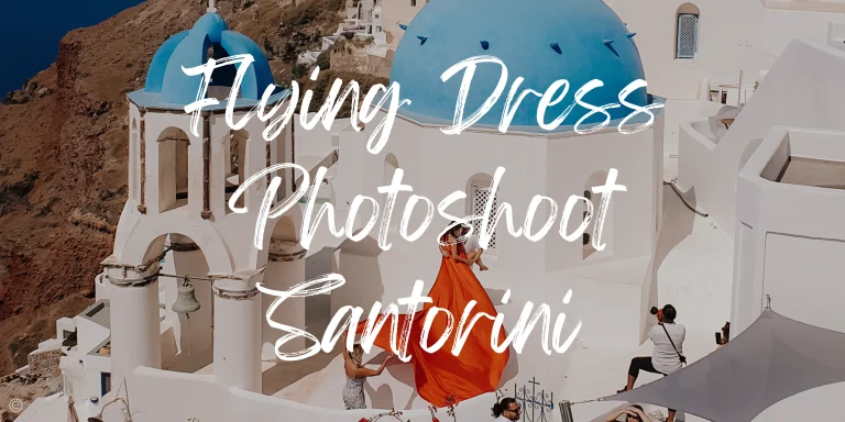 The Guide to Santorini Flying Dress Photoshoot 2024 – Cost & Dress Rental