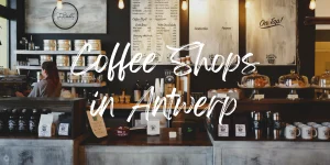 Read more about the article The 12 Best Coffee Shops in Antwerp, Belgium (2023)