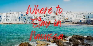 Read more about the article Discover the 15 Best Hotels in Naoussa Paros (2023 Edition)