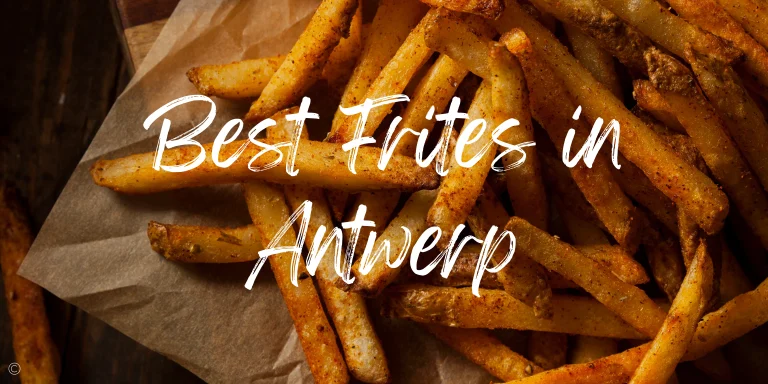 Discover the Best Frites in Antwerp (+Map!)