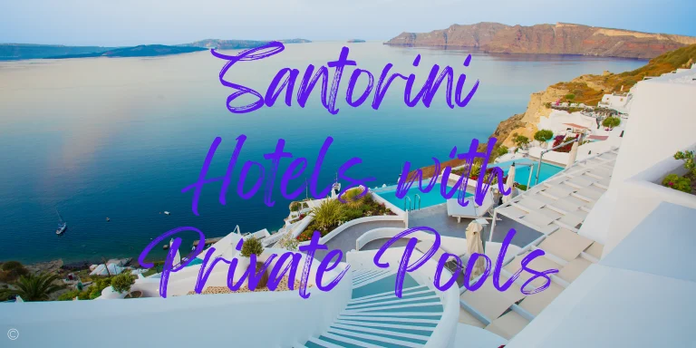 The Best Santorini Hotels with Private Pool