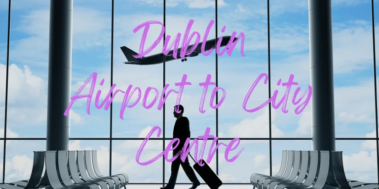 How To Get From Dublin Airport To Dublin City Centre