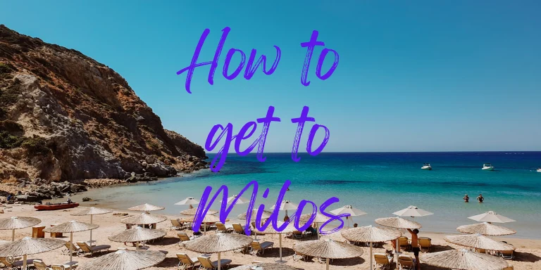 How to get to Milos Greece in 2024 – Ferries & Flights