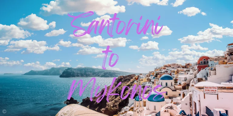 The Ultimate Guide On How To Get From Santorini To Mykonos (2024)