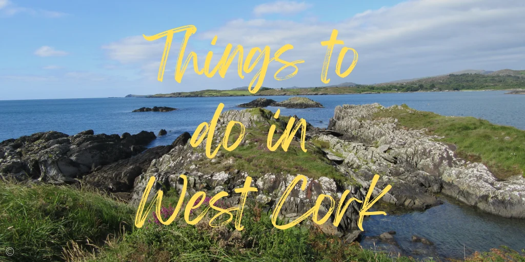 13 Best Things to do in West Cork (2023)