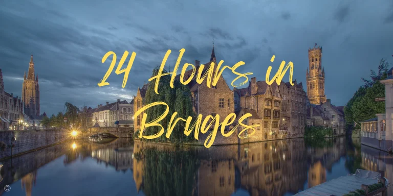 How to Spend 24 Hours in Bruges: What to do, Where to Eat & Sleep