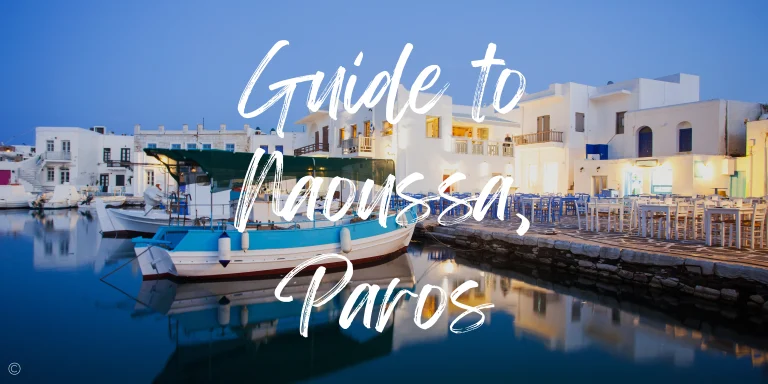 A 2025 Guide to Naoussa Paros – Beaches, Restaurants & Ferries