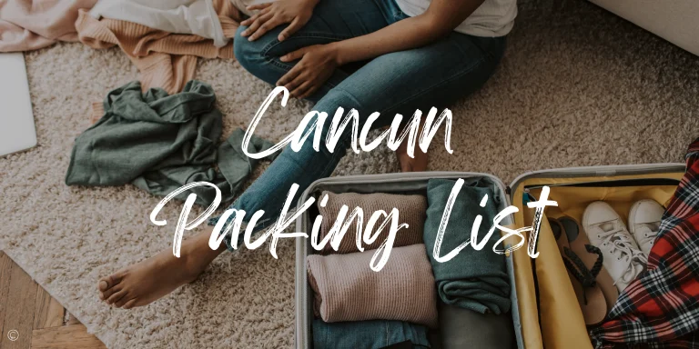 Perfect Cancun Packing List – 19 Items You Need in 2025