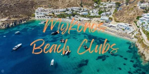 Read more about the article 9 Unmissable Mykonos Beach Clubs in 2023