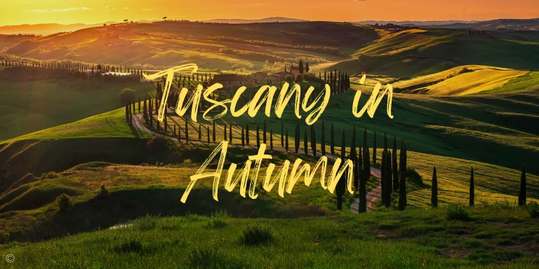 Experience Tuscany In The Fall – 8 Things To Do In 2025
