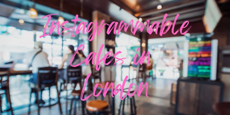 11 Unmissable Instagrammable Cafes in London 2024 (+ Map)