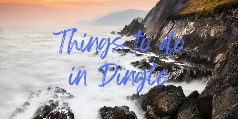 9 Amazing Things To Do In Dingle – A 2024 Guide