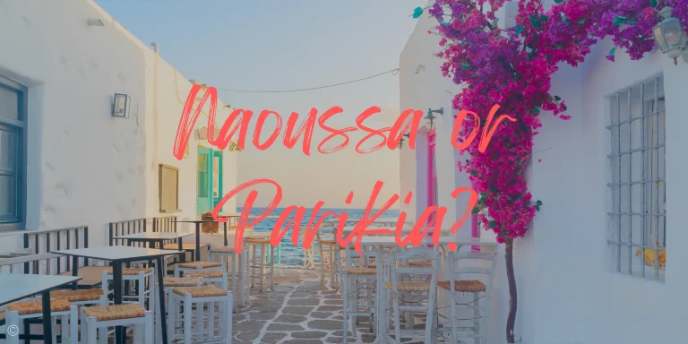 Naoussa or Parikia – Which Town in Paros is best in 2024?