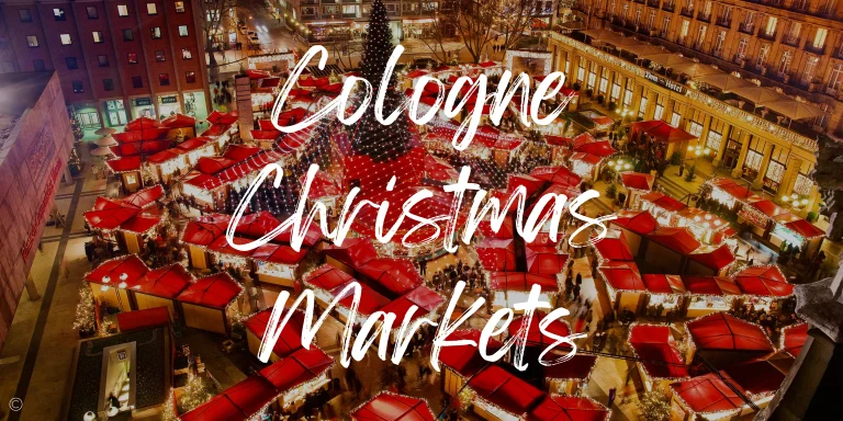 The Complete Guide To The 2024 Cologne Christmas Markets (+ Map!)