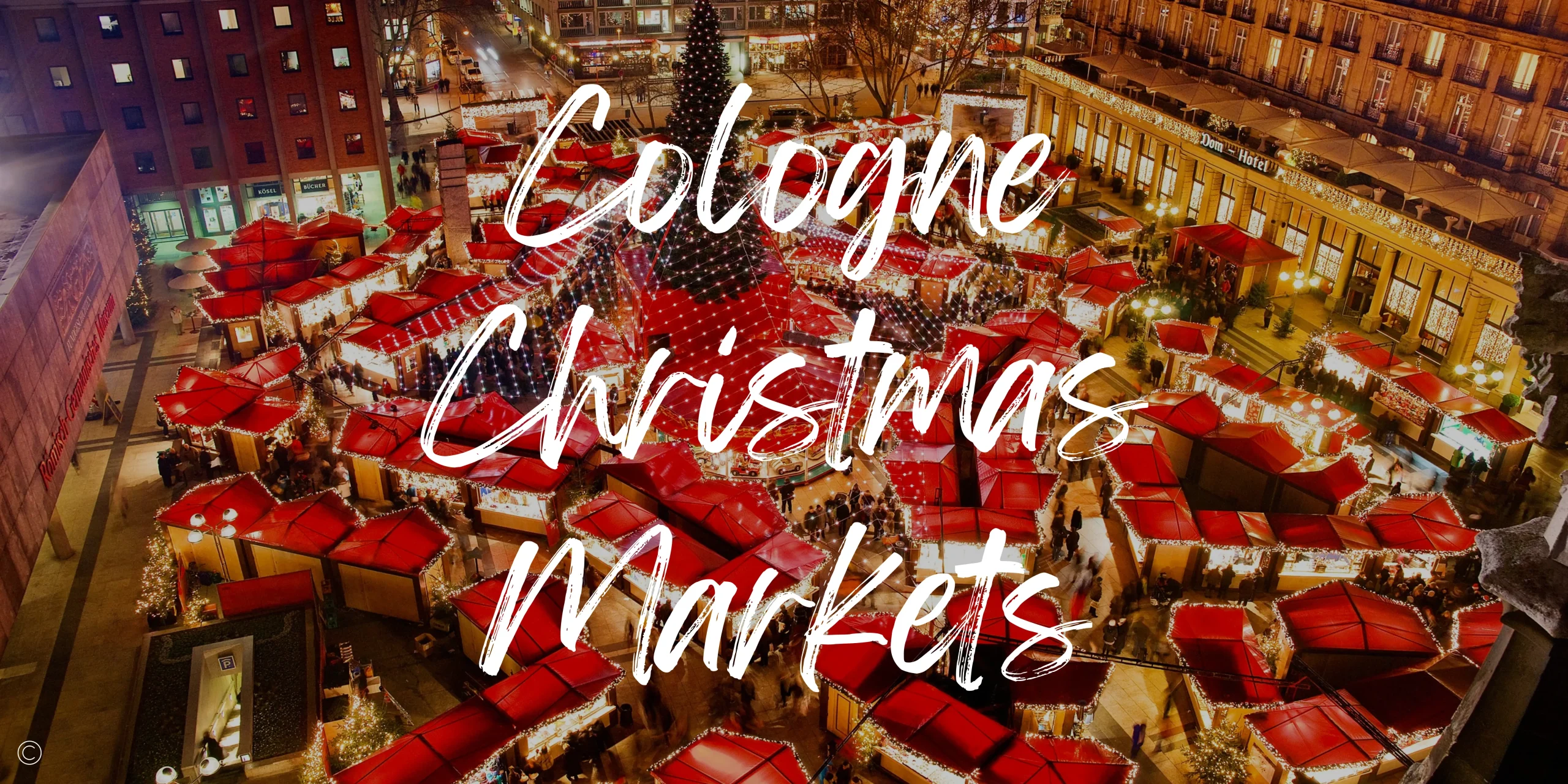 You are currently viewing The Complete Guide To The 2023 Cologne Christmas Markets (+ Map!)
