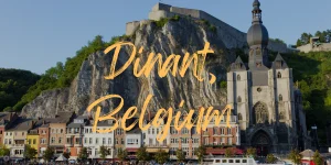 Read more about the article Discovering Dinant, Belgium: Things To Do in Dinant
