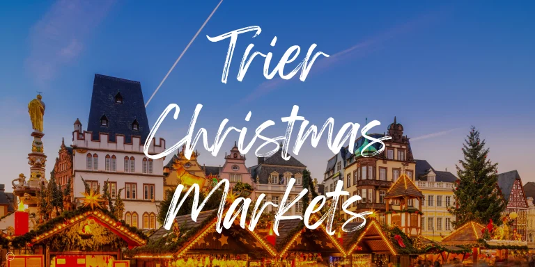 A Guide to the Trier Christmas Markets 2024