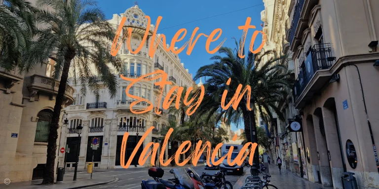 A Guide To The Best Place To Stay in Valencia in 2024