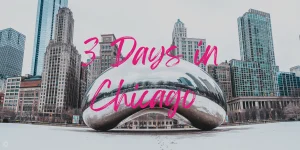 Read more about the article The Perfect 3 Days in Chicago Itinerary in 2023