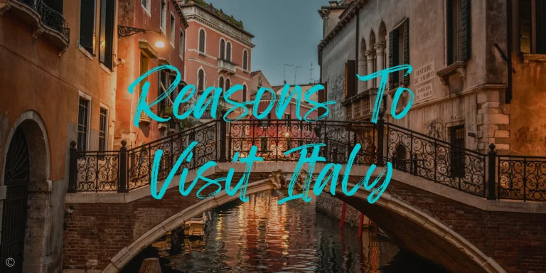 9 Stellar Reasons to Visit Italy