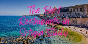 Read more about the article The 19 Best Restaurants in Ortigia in 2023 (+ Map)